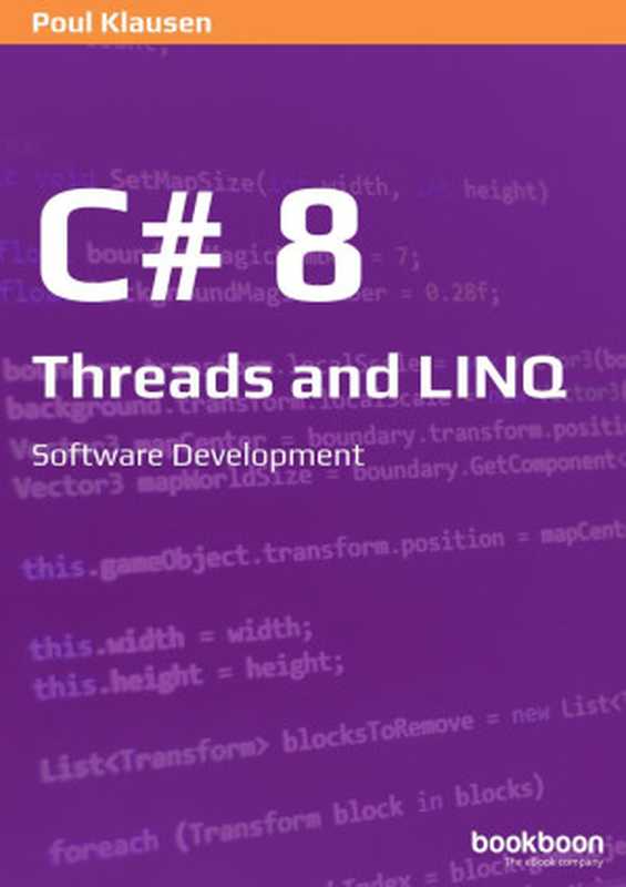 C# 8： Threads and LINQ： Software Development（Poul Klausen）（Bookboon.com Ltd. 2020）