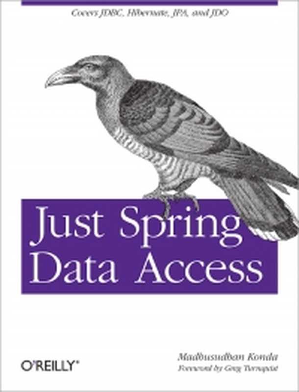 Just Spring Data Access： Covers JDBC， Hibernate， JPA and JDO（Madhusudhan Konda）（O