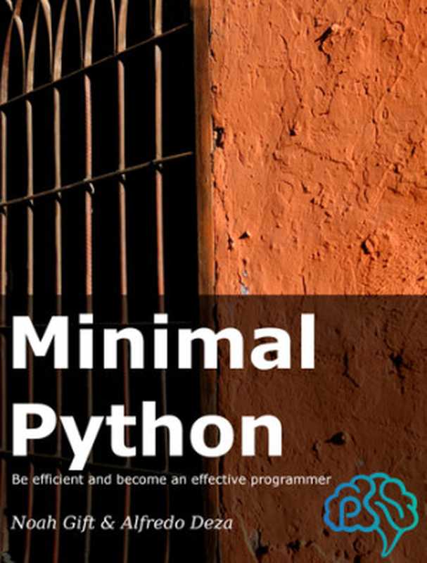 Minimal Python（Noah Gift; Alfredo Deza）（Pragmatic AI Labs 2020）