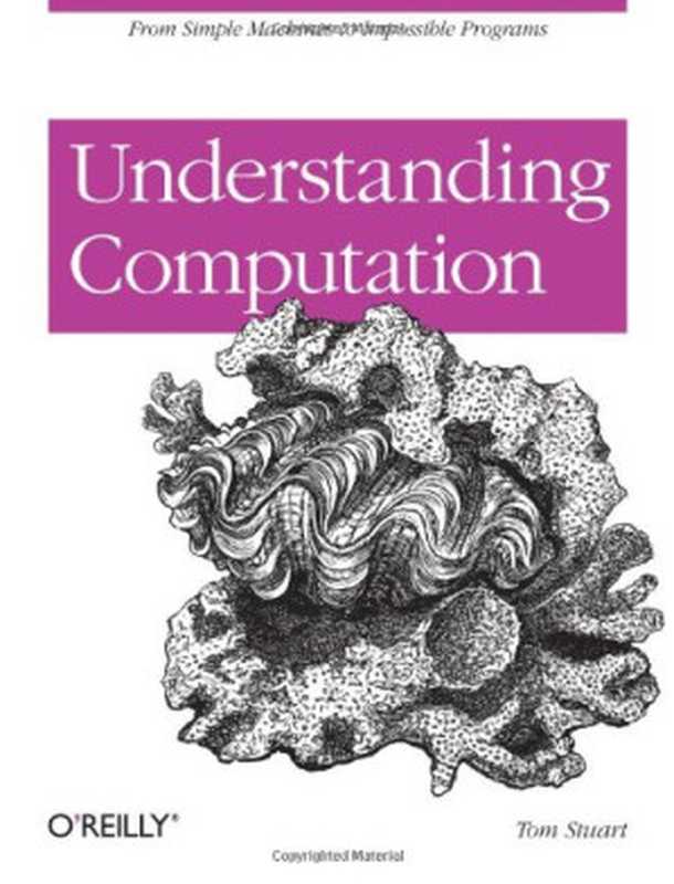 Understanding Computation： From Simple Machines to Impossible Programs（Tom Stuart）（O