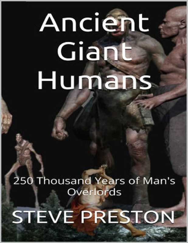 Ancient Giant Humans - 250 Thousand Years of Man