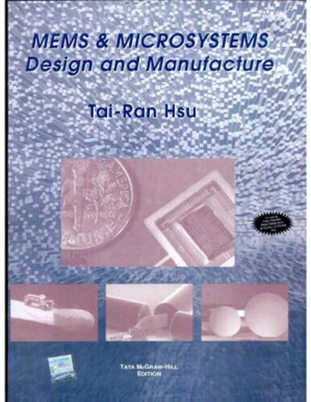 MEMS & Microsystems Design and Manufacture（Tai-Ran Hsu）（Tata McGraw-Hill Education 2002）