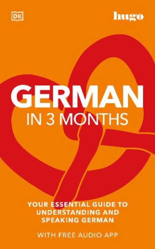 German in 3 Months with Free Audio App： Your Essential Guide to Understanding and Speaking German， 3rd edition（DK）（DK 2022）