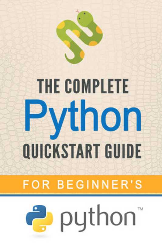 Python： The Complete Python Quickstart Guide (For Beginner