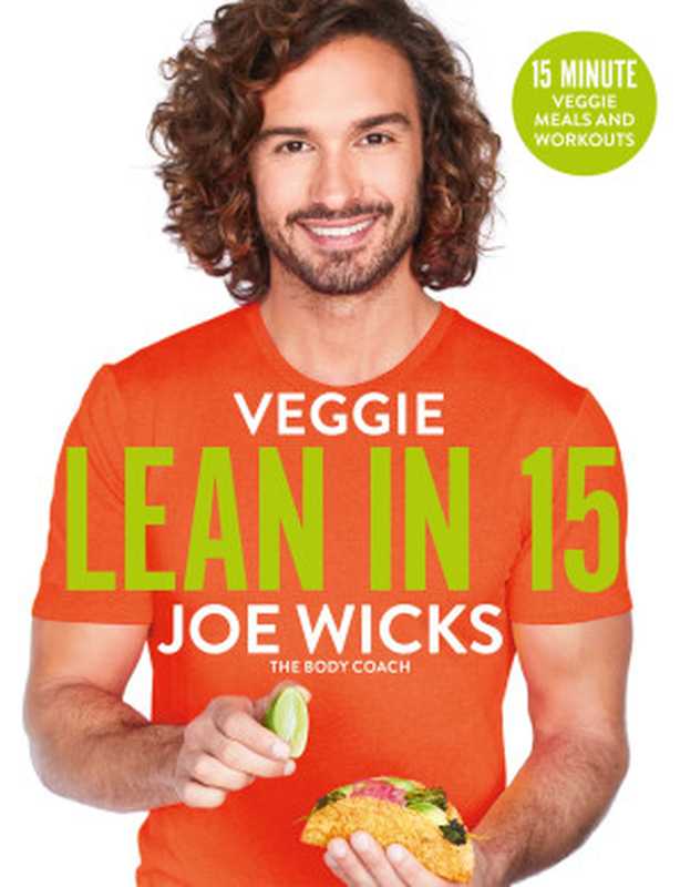 Veggie Lean in 15 ： 15-Minute Veggie Meals with Workouts（Joe Wicks）（Pan Macmillan）