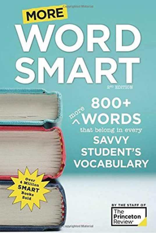 More Word Smart  800+ More Words That Belong in Every Savvy Student’s Vocabulary（The Princeton Review）（Princeton Review 2017）