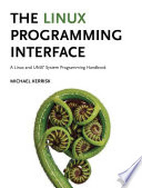 The Linux Programming Interface（Michael Kerrisk）（No Starch Press 2010）