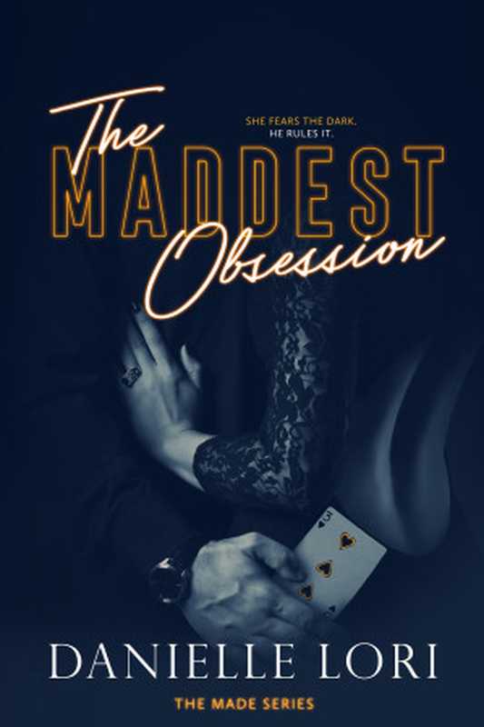 The Maddest Obsession (Made)（Lori， Danielle）（Independently published 2019）