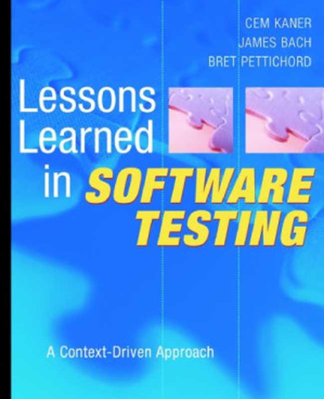 Lessons Learned in Software Testing（Cem Kaner， James Bach， Bret Pettichord）（Wiley 2001）