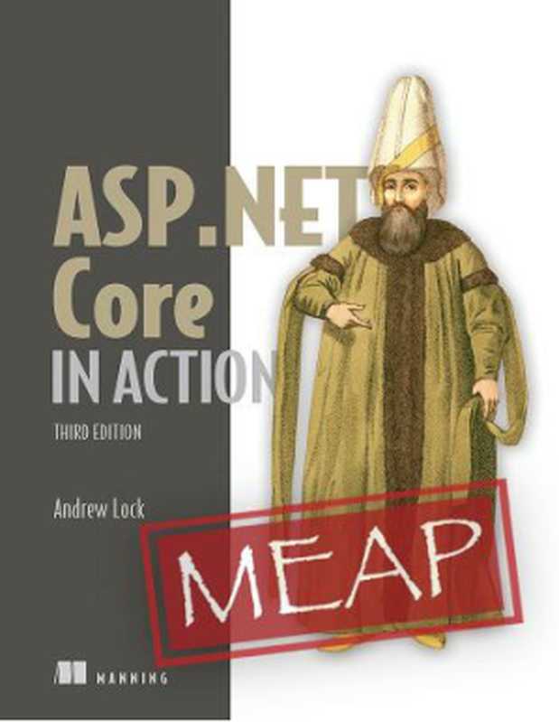 ASP.NET Core in Action， Third Edition (MEAP v06)（Andrew Lock）（Manning Publications 2023）