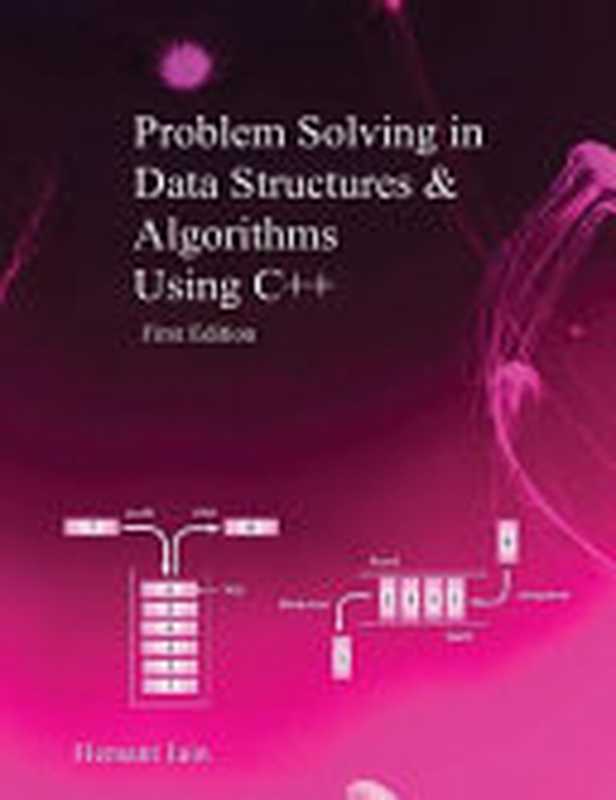 Problem Solving in Data Structures & Algorithms Using C++（Hemant Jain）（Createspace Independent Publishing Platform 2017）