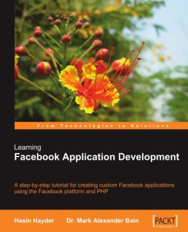 Learning Facebook Application Development： A step-by-step tutorial for creating custom Facebook applications using the Facebook platform and PHP（Hasin Hayder， Mark Alexander Bain）（Packt Publishing 2008）