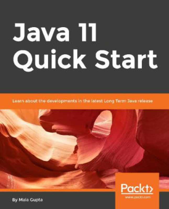 Java 11 Quick Start（Mala Gupta [Mala Gupta]）（Packt Publishing 2018）