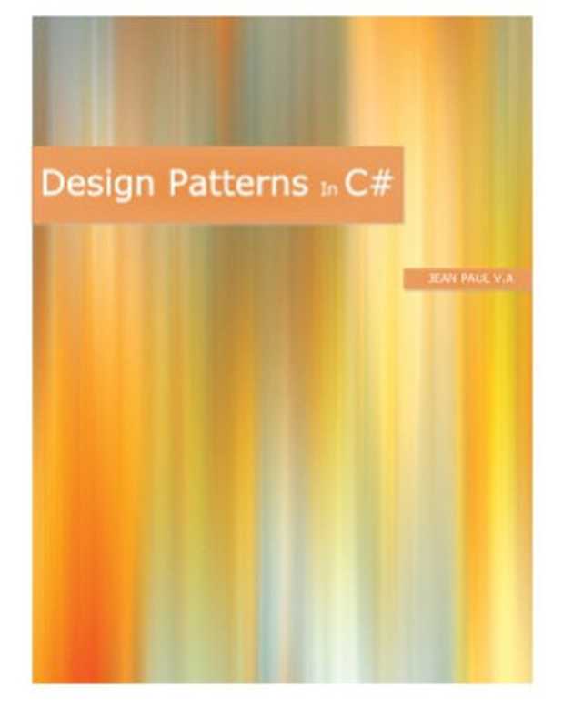 Design Patterns in C#（Jean Paul V.A）（JeanPaulV.A 2012）