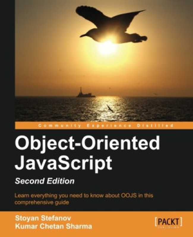 Object-Oriented JavaScript， 2nd Edition（Stoyan Stefanov， Kumar Chetan Sharma）（Packt Publishing 2013）