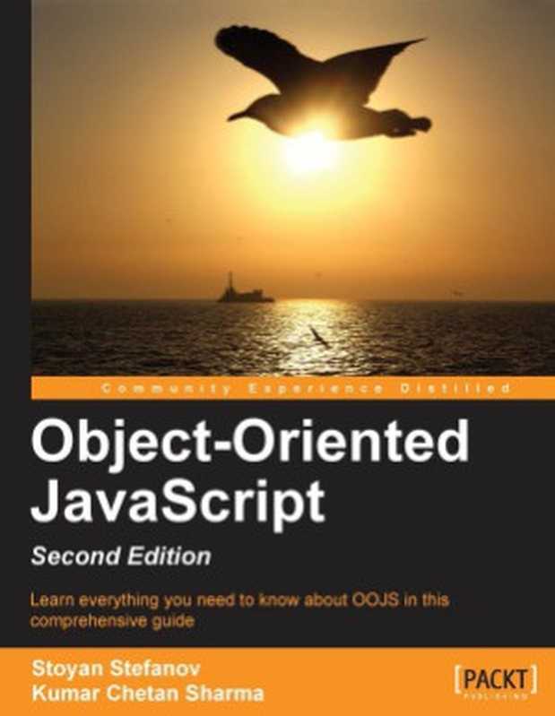 Object-Oriented JavaScript， 2nd Edition（Stoyan Stefanov， Kumar Chetan Sharma）（Packt Publishing 2013）