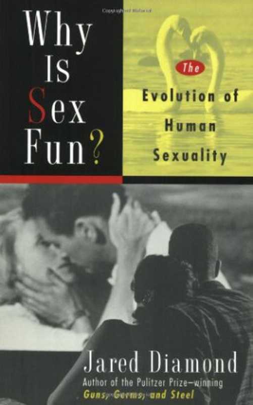 Why Is Sex Fun  - The Evolution of Human Sexuality（Diamond Jared）（Basic Books 1998）