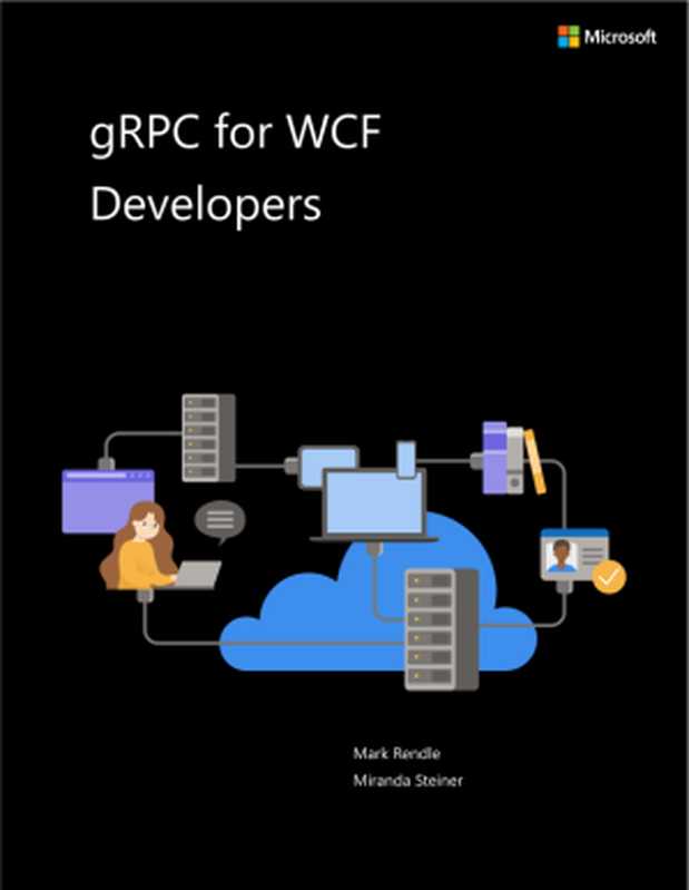 ASP.NET Core gRPC for WCF Developers（Mark Rendle， Miranda Steiner）（Microsoft 2022）