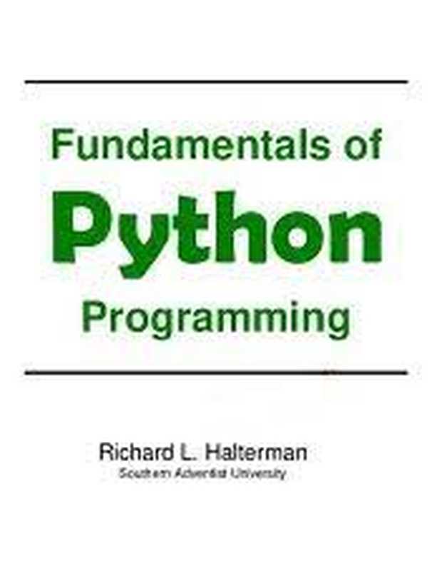 Fundamentals of Python Programming（Richard L. Halterman）（Southern Adventist University 2018）