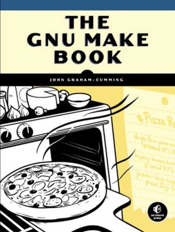 The GNU Make Book（John Graham-Cumming）（No Starch Press 2015）