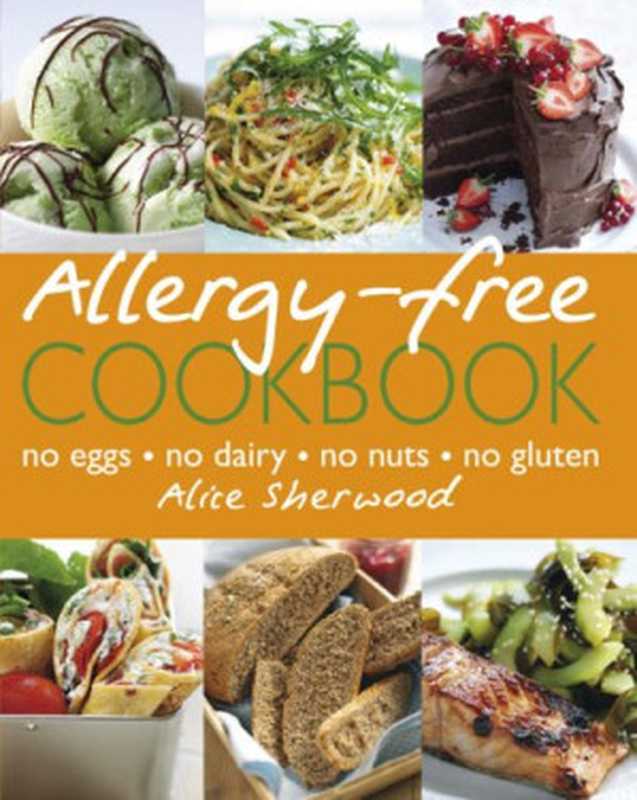 The Allergy-free cookbook（Alice Sherwood）（DK 2009）