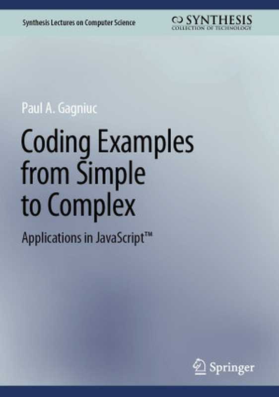 Coding Examples from Simple to Complex： Applications in JavaScript™（Paul A. Gagniuc）（Springer 2024）