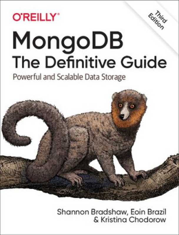 MongoDB： The Definitive Guide： Powerful and Scalable Data Storage 3rd Edition（Shannon Bradshaw; Eoin Brazil; Kristina Chodorow）（O