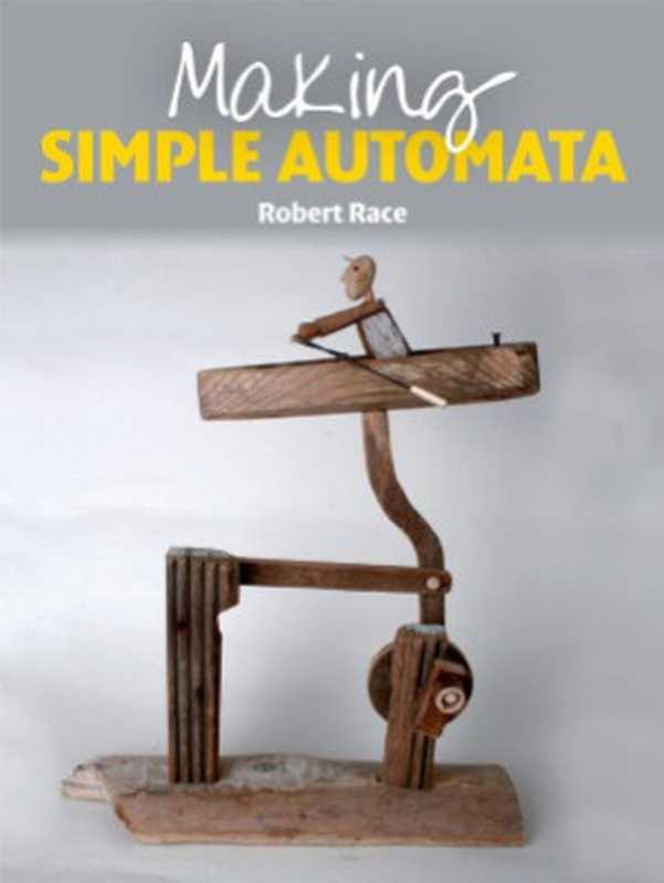 Making Simple Automata（Robert Race）（Crowood Press 2014）