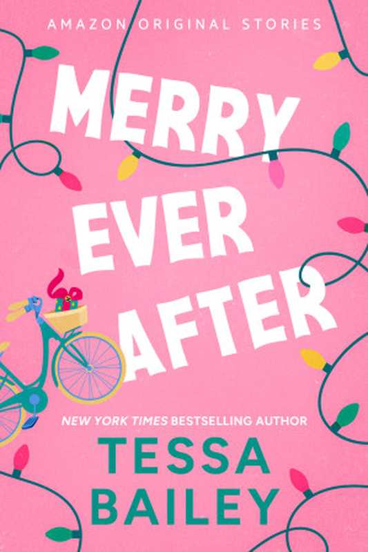 Merry Ever After（Tessa Bailey）（Amazon Original Stories 2024）