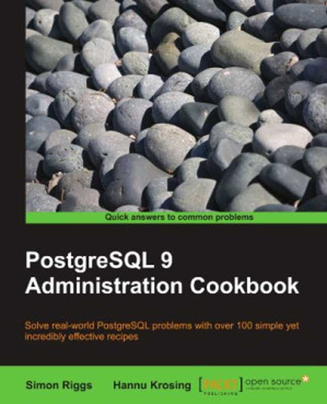 PostgreSQL 9 Admin Cookbook（Simon Riggs， Hannu Krosing）（Packt Publishing 2010）