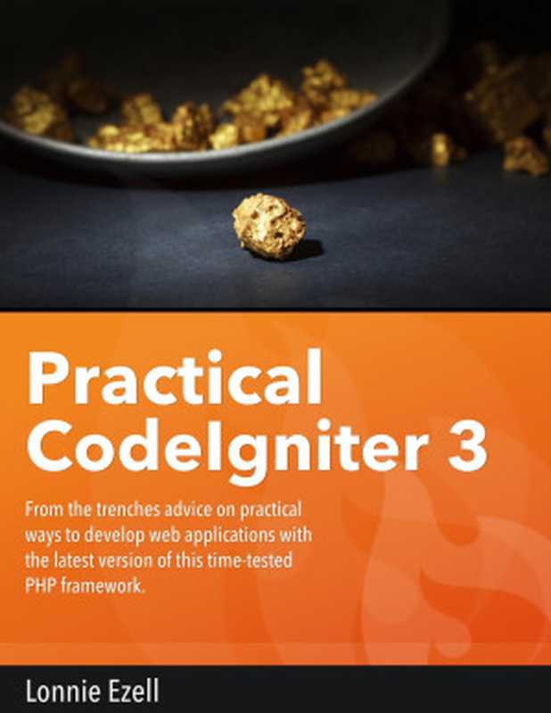 Practical CodeIgniter 3（Lonnie Ezell）（Leanpub 2016）