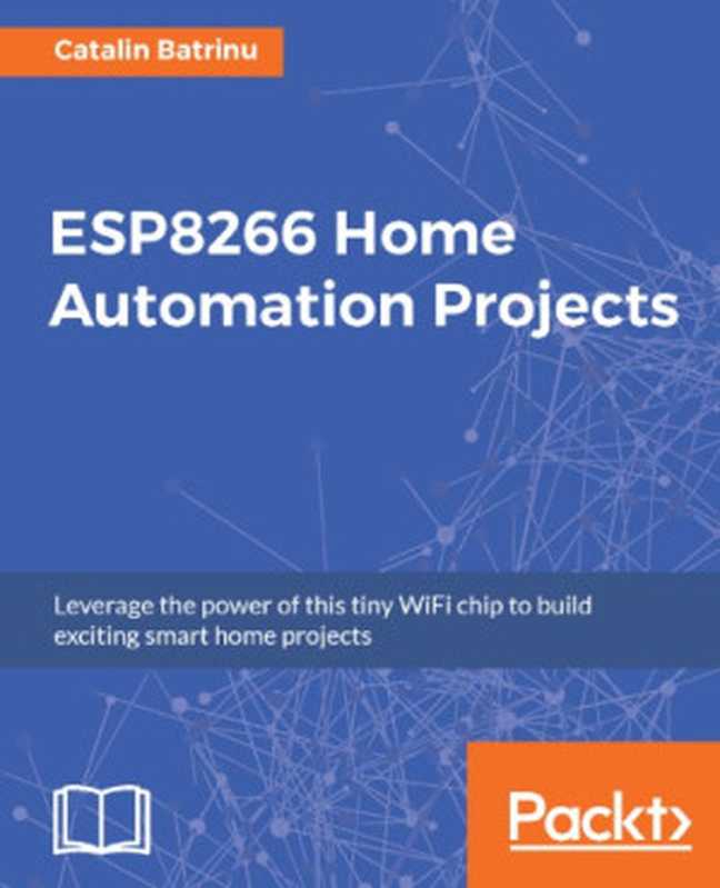 ESP8266 Home Automation Projects（Catalin Batrinu）（2017）