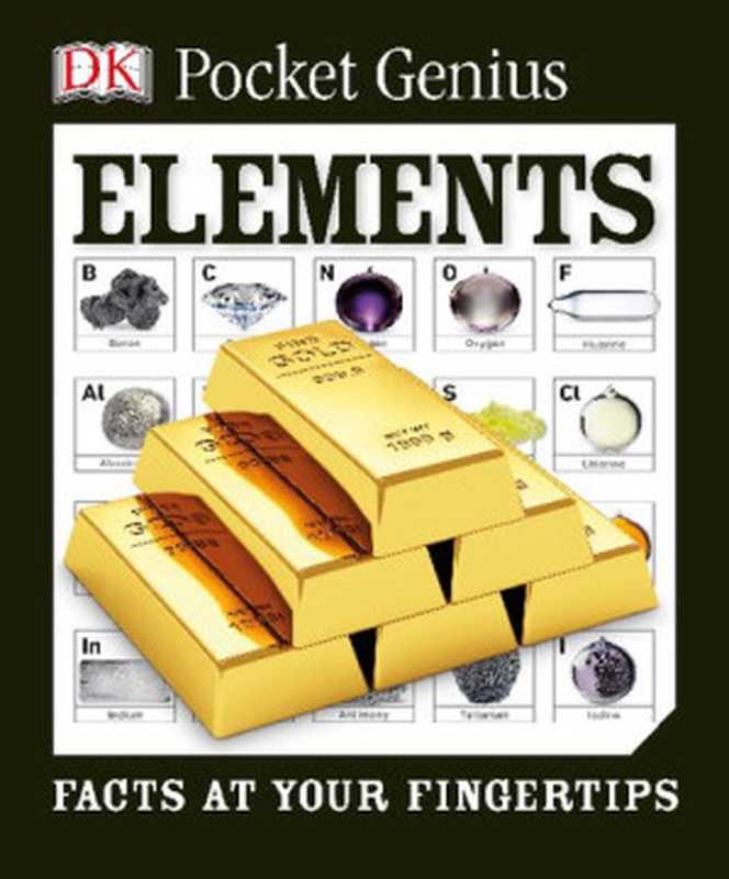 Elements： Facts at Your Fingertips（Dorling Kindersley）（DK Publishing 2020）