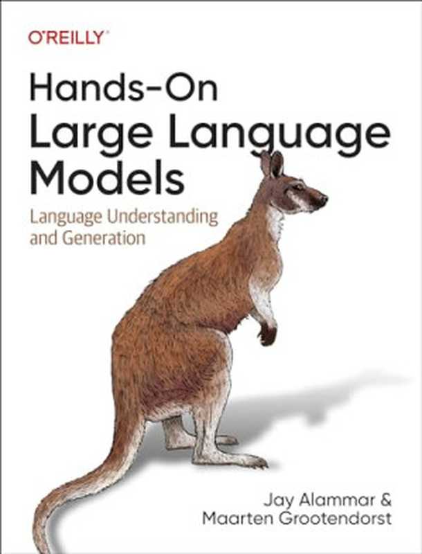 Hands-On Large Language Models： Language Understanding and Generation（Jay Alammar， Maarten Grootendorst）（O