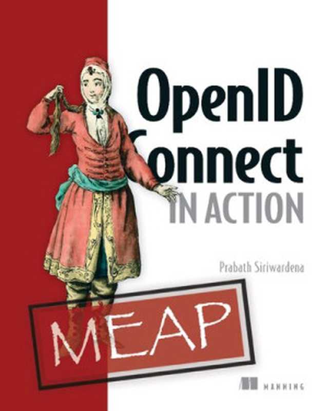 OpenID Connect in Action (MEAP V07)（Prabath Siriwardena）（Manning Publications 2022）