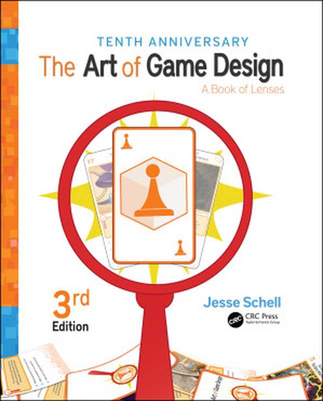 The Art of Game Design， 3rd Edition（Jesse Schell）（A K Peters CRC Press 2019）