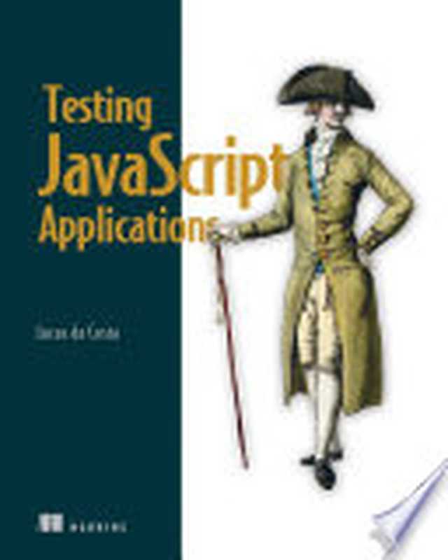 Testing JavaScript Applications（Lucas da Costa）（Manning Publications 2021）