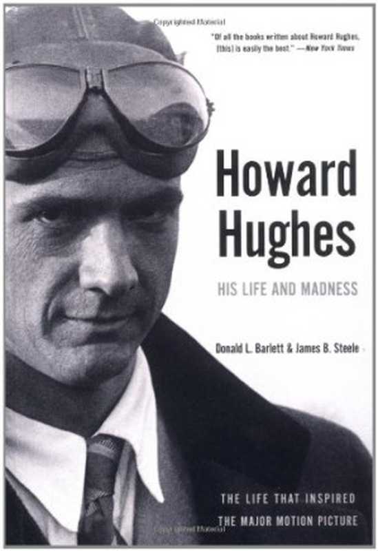 Howard Hughes  His Life and Madness (1979; 2004)（Donald L Barlett  James B. Steele）（W. W. Norton & Co. 1979）