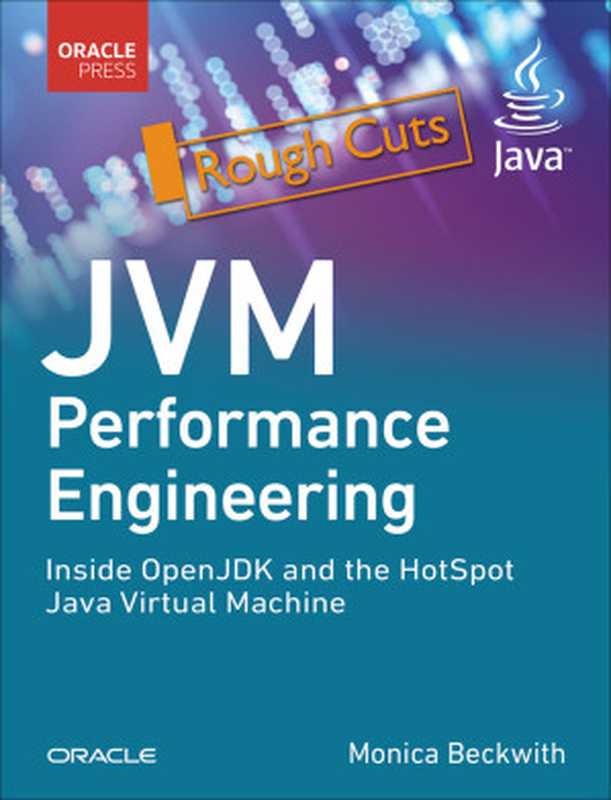 JVM Performance Engineering： Inside OpenJDK and the HotSpot Java Virtual Machine（Monica Beckwith）（Pearson 2024）