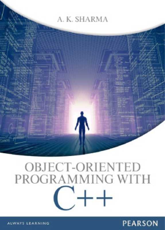 Object Oriented Programming With C++（Sharma， A. K）（Pearson Education India 2017）