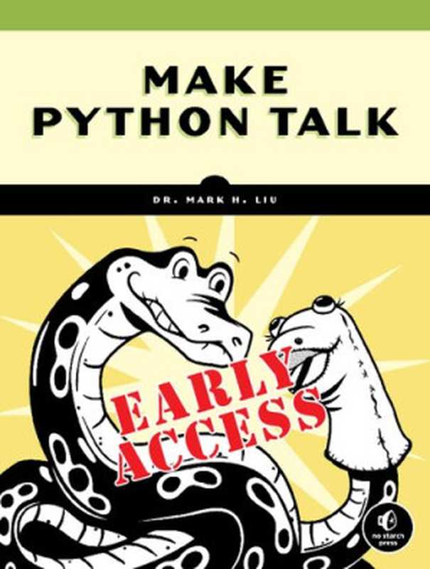 Make Python Talk（Mark H. Liu）（No Starch Press 2021）