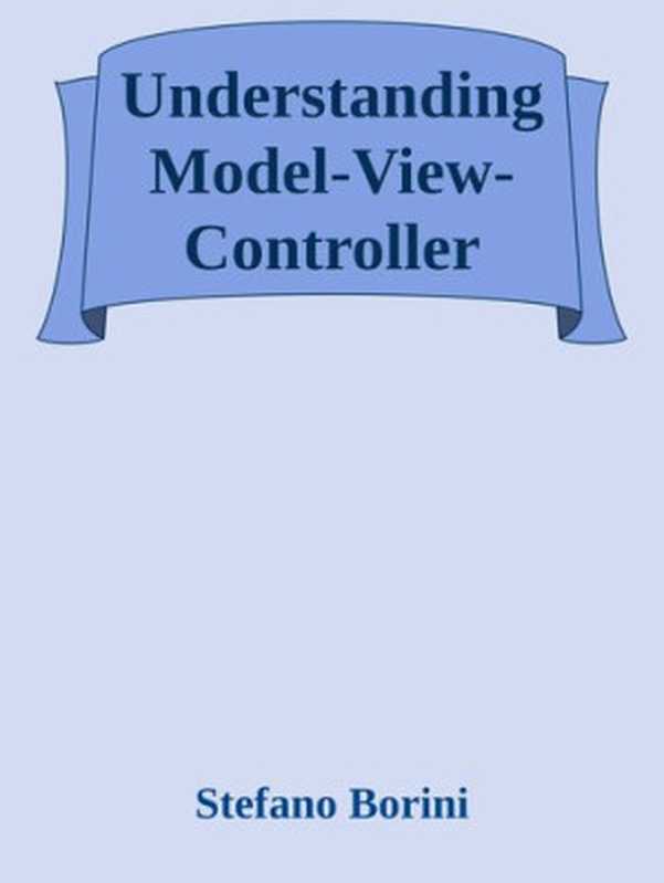 Understanding Model-View-Controller（it-ebooks）（iBooker it-ebooks 2018）