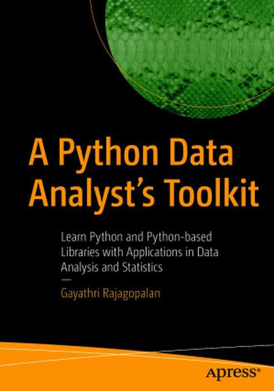 A Python Data Analyst’s Toolkit（Gayathri Rajagopalan）（Apress 2021）