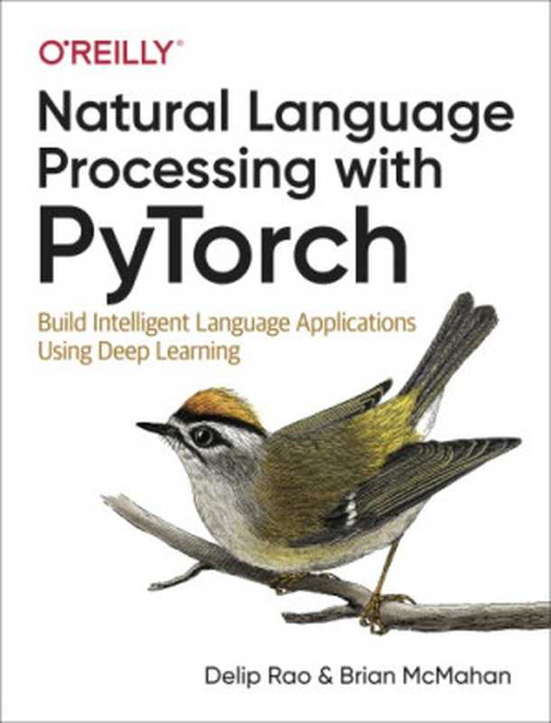 Natural language processing with PyTorch： build intelligent language applications using deep learning（McMahan， Brian;Rao， Delip）（O