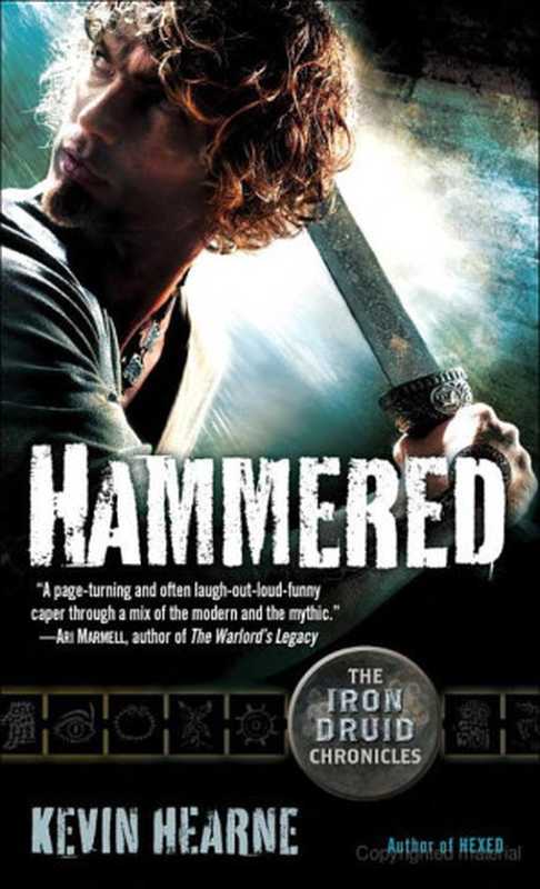 Hammered (The Iron Druid Chronicles， Book Three)（Kevin Hearne）（Del Rey 2011）