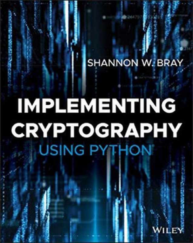 Implementing Cryptography Using Python（Shannon Bray）（Wiley 2020）