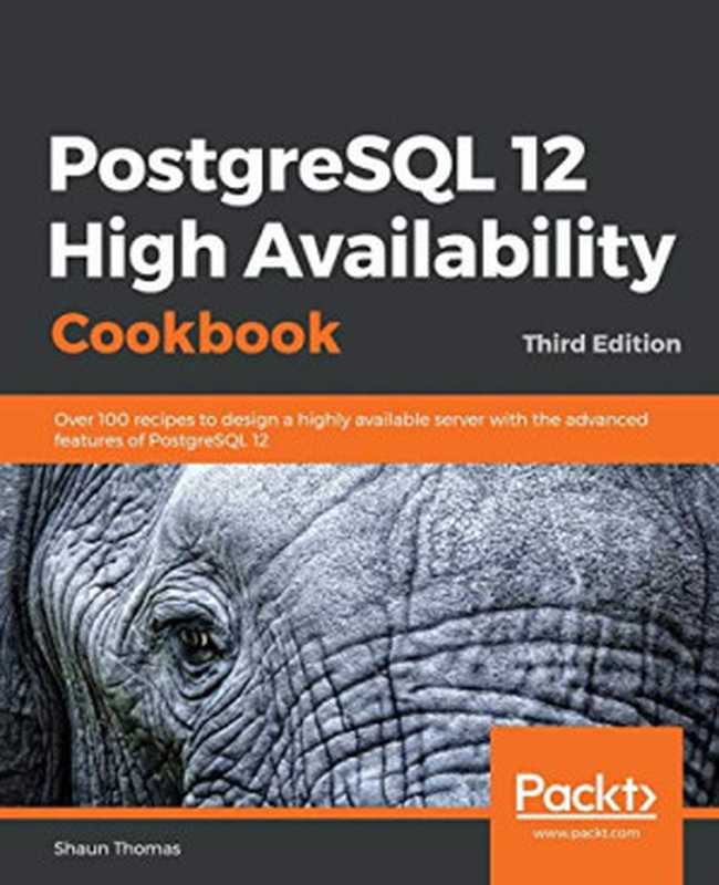 PostgreSQL 12 High Availability Cookbook（S T）（P 2020）