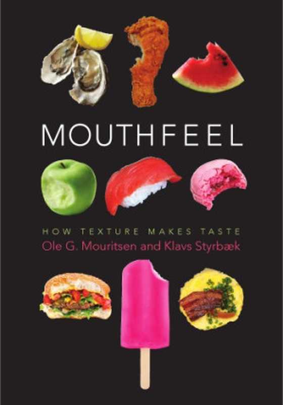 Mouthfeel ： How Texture Makes Taste（Ole G. Mouritsen; Klavs Styrbæk）（Columbia University Press 2017）