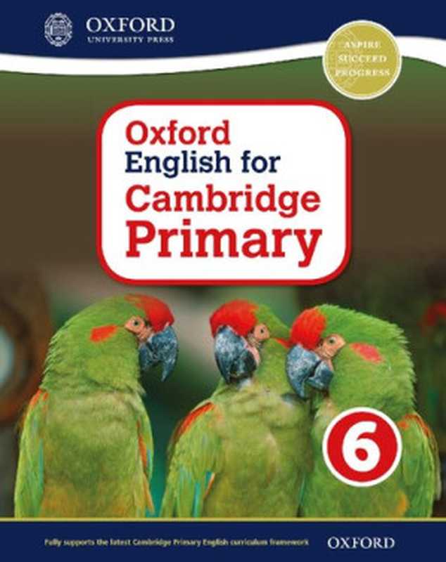 Oxford English for Cambridge Primary Student Book 6 (Op Primary Supplementary Courses)（Emma Danihel， Izabella Hearn， Myra Murby）（Oxford University Press 2015）