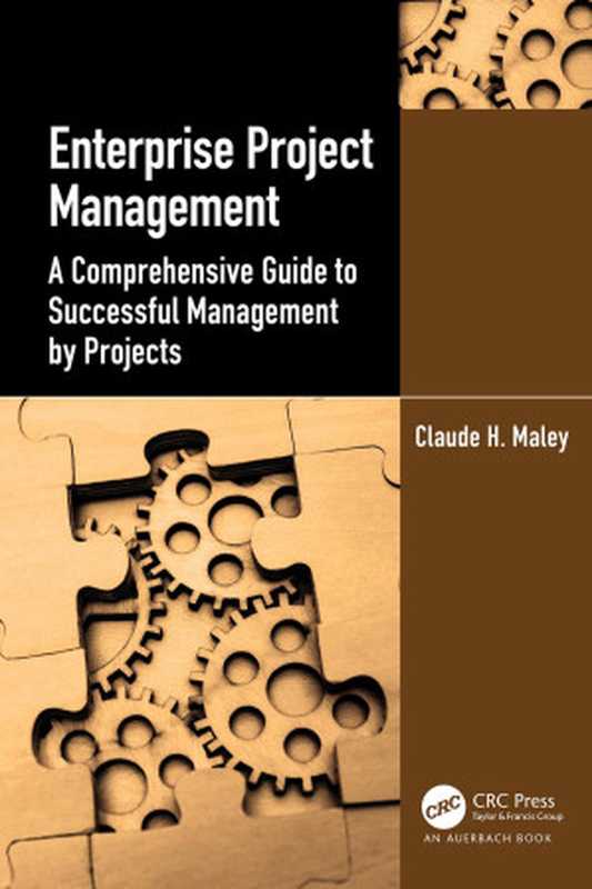 Enterprise Project Management： A Comprehensive Guide to Successful Management by Projects（Claude H. Maley）（2023）